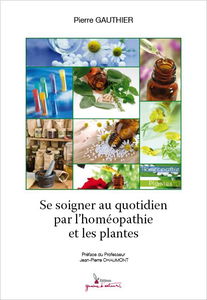 Se soigner au quotidien par l homéopathie et les plantes