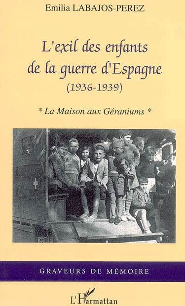 L'exil des enfants de la guerre d'Espagne (1936-1939) : la maison aux géraniums