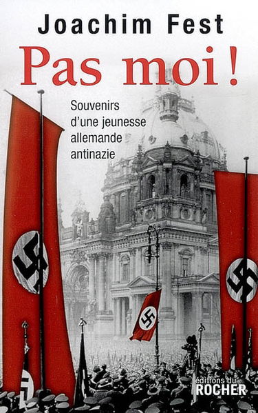 Pas moi ! : souvenirs d'une jeunesse allemande antinazie