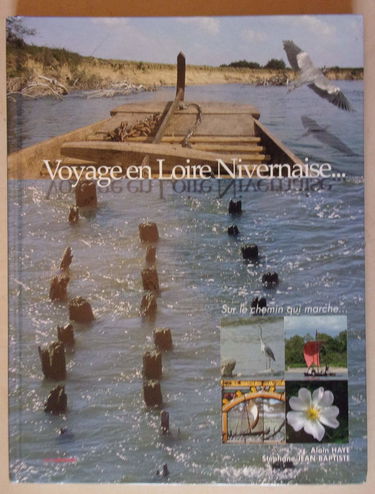 Sur le chemin qui marche : Voyage en Loire nivernaise de Saint-Hilaire-Fontaine à Neuvy