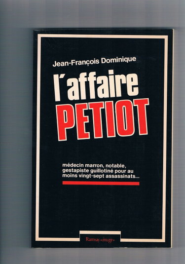 Couverture de L'Affaire Petiot : Médecin marron, gestapiste, guillotiné pour au moins vingt-sept assassinats