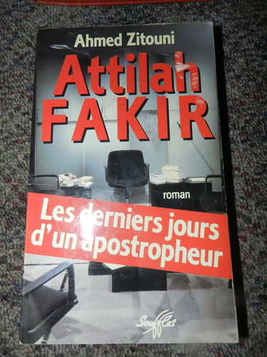 Attilah Fakir : les derniers jours d'un apostropheur
