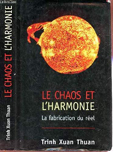 Le chaos et l'harmonie : La fabrication du réel