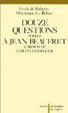 Douze questions à Jean Beaufret à propos de Martin Heidegger