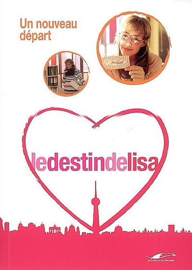 Le destin de Lisa. Vol. 1. Un nouveau départ