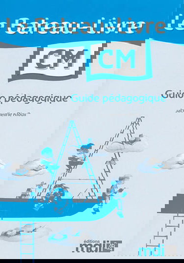Le bateau-livre CM : guide pédagogique