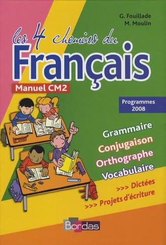 Les 4 chemins du français : manuel de l'élève CM2
