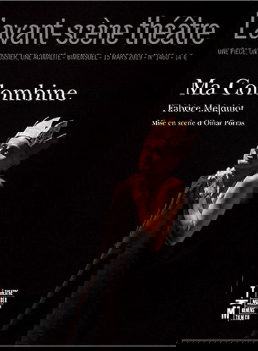 Avant-scène théâtre (L'), n° 1460. Ma Colombine