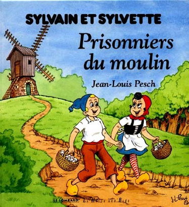 Sylvain et Sylvette. Prisonniers du moulin