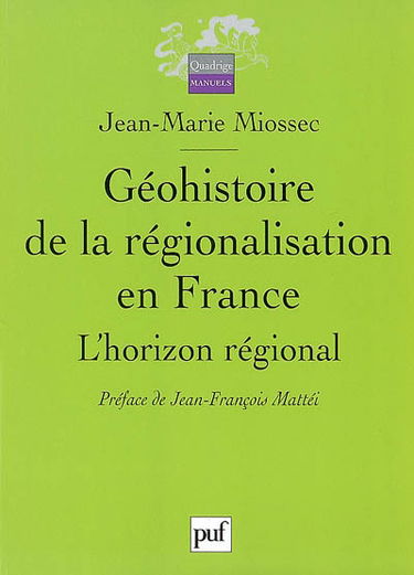 Géohistoire de la régionalisation en France : l'horizon régional