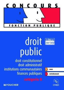 Droit public : droit constitutionnel, droit administratif, institutions communautaires, finances publiques : catégorie B