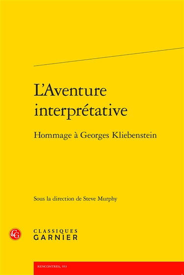 Couverture de L'aventure interprétative : hommage à Georges Kliebenstein