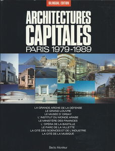 Architectures capitales: Paris 1979-1989