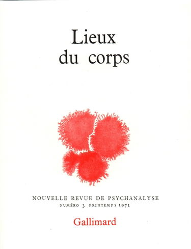 Nouvelle revue de psychanalyse, n° 3. Lieux du corps