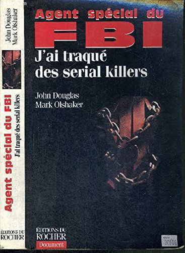 Agent spécial du FBI : j'ai traqué des serial killers