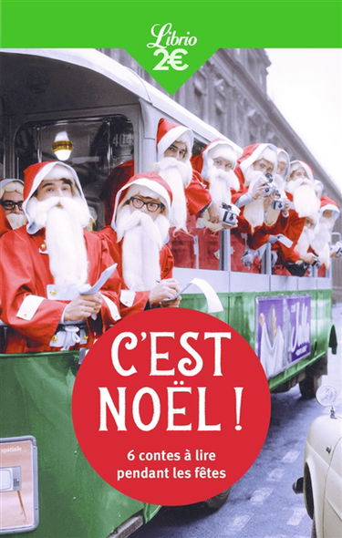 C'est Noël ! : 6 contes à lire pendant les fêtes : anthologie inédite