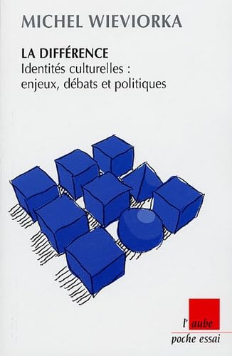 La différence: Identités culturelles : enjeux, débats et politiques