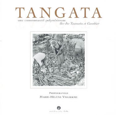 Tangata : une communauté polynésienne : Iles des Tuamotu et Gambier