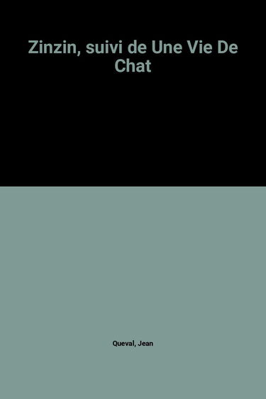 Zinzin, suivi de Une Vie De Chat