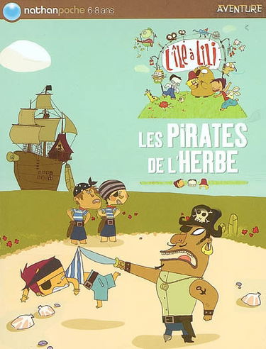 L'île à Lili. Vol. 6. Les pirates de l'herbe