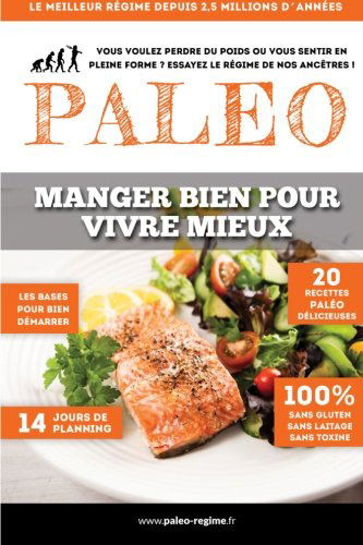 Le Guide Complet du Paléo: Le régime 100% naturel et santé !