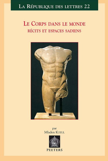 Le corps dans le monde: Récits et espaces Sadiens