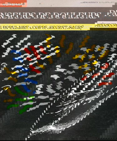 Panseurs de douleurs.Médecine populaire: corps, secret, sacré