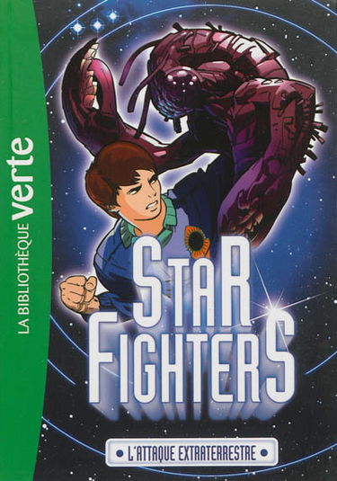 Star Fighters. Vol. 1. L'attaque extraterrestre