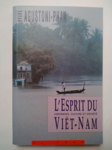L'esprit du Viêt-Nam : croyances, culture, société
