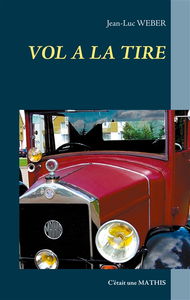 Vol à la tire : C'était une MATHIS