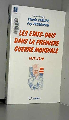 Les Etats-Unis dans la Première Guerre mondiale, 1917-1918 : actes
