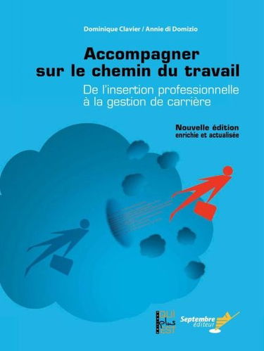 Accompagner sur le chemin du travail : de l'insertion professionnelle à la gestion de carrière