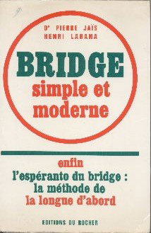 Bridge simple et moderne enfin l'espéranto du bridge : la méthode de la longue d'abord