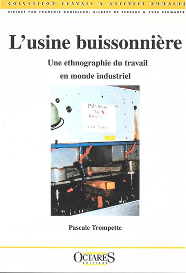 L'usine buissonnière : une ethnographie du travail en monde industriel