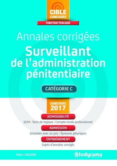 Annales corrigées, surveillant de l'administration pénitentiaire : catégorie C, concours 2017