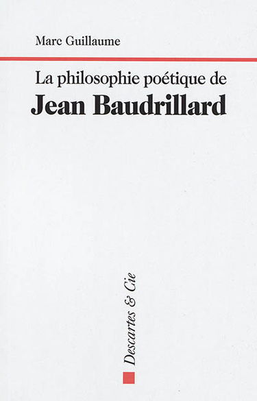 La philosophie poétique de Jean Baudrillard