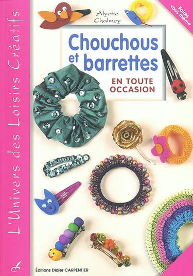 Chouchous et barettes en toute occasion