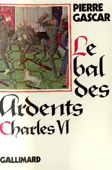 Couverture de Charles VI : le bal des Ardents par Pierre Gascar