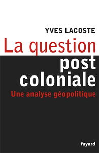La question post-coloniale : une analyse géopolitique