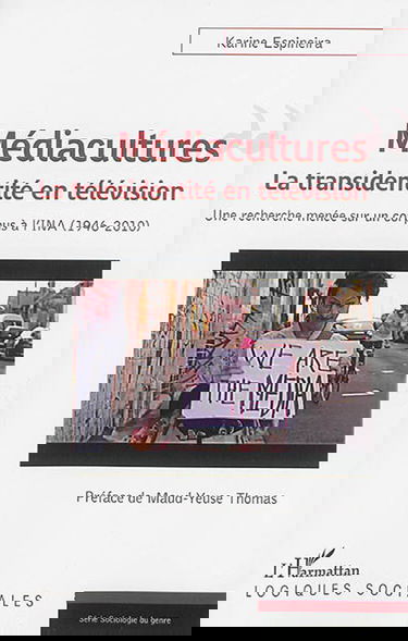 Médiacultures : la transidentité en télévision : une recherche sur un corpus à l'INA (1946-2010)