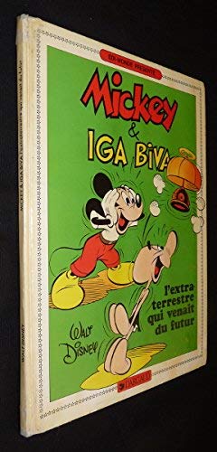 Mickey et Iga Biva, l'extra-terrestre qui venait du futur