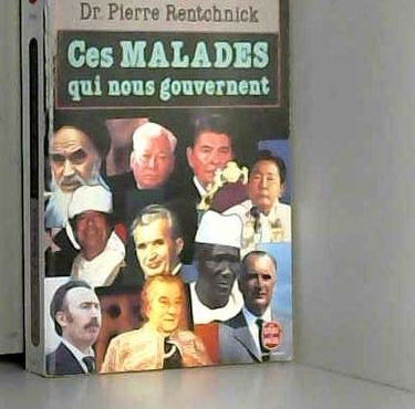 Ces malades qui nous gouvernent