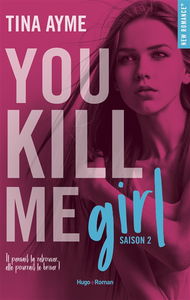 You kill me. Vol. 2. You kill me girl