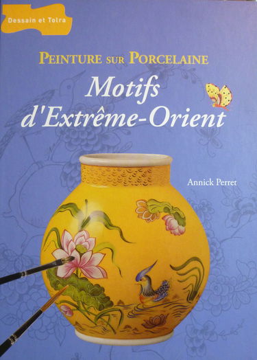 Peinture sur porcelaine : Motifs d'Extrême-Orient