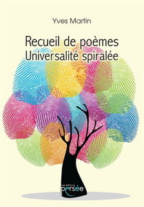 Recueil de poèmes : Universalité spiralée