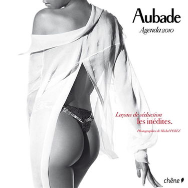 Aubade agenda 2010 : leçons de séduction, les inédites