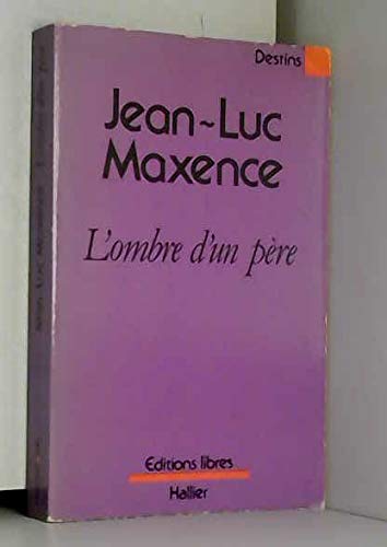 Couverture de L'Ombre d'un père (Destins) par Jean-Luc Maxence