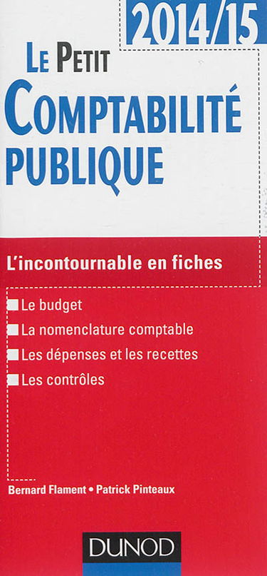 Le petit comptabilité publique, 2014-15 : l'incontournable en fiches