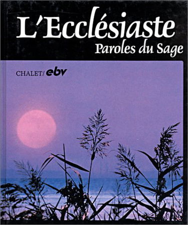 ECCLESIASTE PAROLES DU SAGE (L')