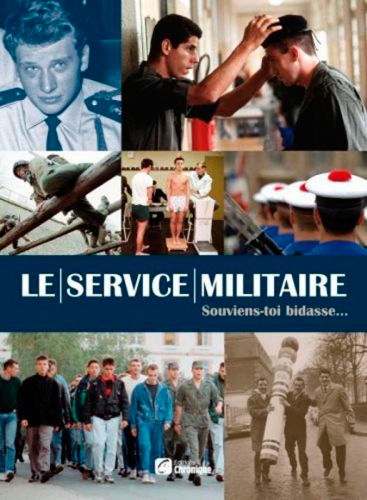 Le service militaire : souviens-toi bidasse...